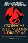 Cronache di Dungeons & Dragons: Storia e immaginario del gioco che ha cambiato il mondo (Italian Edition) Cronache di Dungeons & Dragons: Storia e immaginario del gioco che ha cambiato il mondo (Italian Edition)
