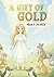 A Gift Of Gold