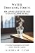 Water Drinking Habits by GLORIA W. CASH
