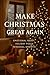 Make Christmas Great Again