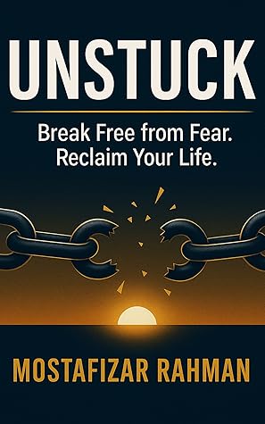 Unstuck: A Practical Guide to Breaking Free from the Past, Overcoming Fear, and Reclaiming Your Life (“The Calm Life Series” Book 1)