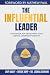 The Influential Leader by Chip Bailey