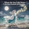 Where the Sea Cal...