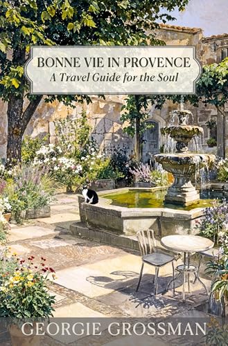 Bonne Vie in Provence: A Travel Guide for the Soul (Kindle Edition)