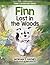 Finn Lost in the Woods by Morgan S. Haynes