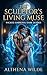 The Sculptor's Living Muse by Althena Wilde