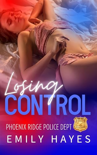 Losing Control: A Lesbian/Sapphic Police Romance (Phoenix Ridge Police Department Book 7)