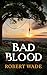 Bad Blood by Robert Wade