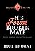 His Forced Broken Mate (Bel...