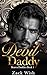 Devil Daddy An Age Gap Russian Mafia Forbidden Dark Romance (Bratva Daddies Book 1) by Zack Wish