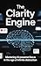 The Clarity Engine: Masteri...
