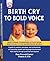 Birth Cry to Bold Voice: