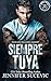 Siempre Tuya: Amigos a amantes en el mundo del hockey profesional (Serie Chicago Railers Hockey nº 1) (Spanish Edition)