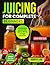Juicing for Complete Beginn...
