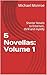 5 Novellas: Volume 1: Short...