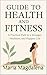 Guide to Health and Fitness...