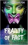 Frailty of Fact