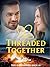 Threaded Together by T Shree