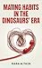 Mating Habits in the Dinosaurs' Era by Mark W. Tain