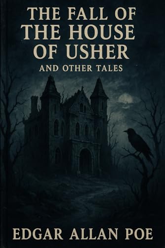 The Fall of the House of Usher and Other Tales