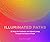 Illuminated Paths: 52 Ways To Access Your Inner Wisdom Through the Colors of Torah