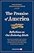 The Promise of America: Reflections On Our Enduring Ideals
