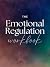 The Emotional Regulation Workbook ( Kindle Scribe Only ) : Master Your Emotions with Cognitive Restructuring, Body Mapping & Mindfulness Techniques for ... Well-Being (Personal Growth Planners)