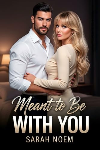 Meant to Be With You (Kindle Edition)