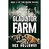 Gladiator Farm: A Mason Series Thriller (Book Two): An underground fight, a ruthless crime lord, and a mission that turns into war.