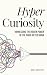 Hypercuriosity by Diego A. Cortez Lopez