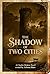 The Shadow of Two Cities by Anthony Rhine
