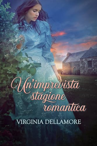 Un'imprevista stagione romantica (Italian Edition)