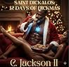 Saint Dickalos: 12 Days of Dickmas Saint Dickalos: 12 Days of Dickmas