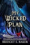 My Wicked Plan: A...