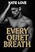Every Quiet Breath: A Very Dark High School Bully Romance