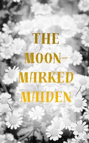 The Moon-Marked Maiden (Daughters of the Curse)