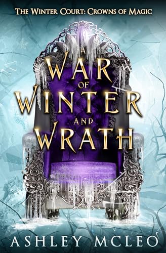 A War of Winter and Wrath: Crowns of Magic Universe (The Winter Court Series Book 5)