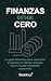Finanzas desde cero: La guí...