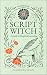 Script Witch: A Guide to Magickal Journaling
