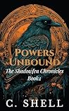 Powers Unbound by C. Shell