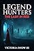 Legend Hunters by Victoria Snow III