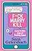 F*ck Marry K!ll: Love in the Age of Dating Apps
