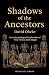 Shadows of the Ancestors: A...