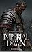 Imperial Dawn (Blessed Empire Book 1)
