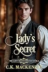 Lady's Secret: Opposites Attract, Forced Proximity Regency Romance (The Lady's Rogue Companion Stories Book 2)