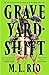 Graveyard Shift