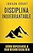 Disciplina Inquebrantable: ...