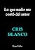 Lo que nadie me contó del amor by Cris Blanco