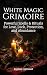 White Magic Grimoire: Power...