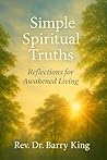 Simple Spiritual Truths: Reflections for Awakened Living Simple Spiritual Truths: Reflections for Awakened Living